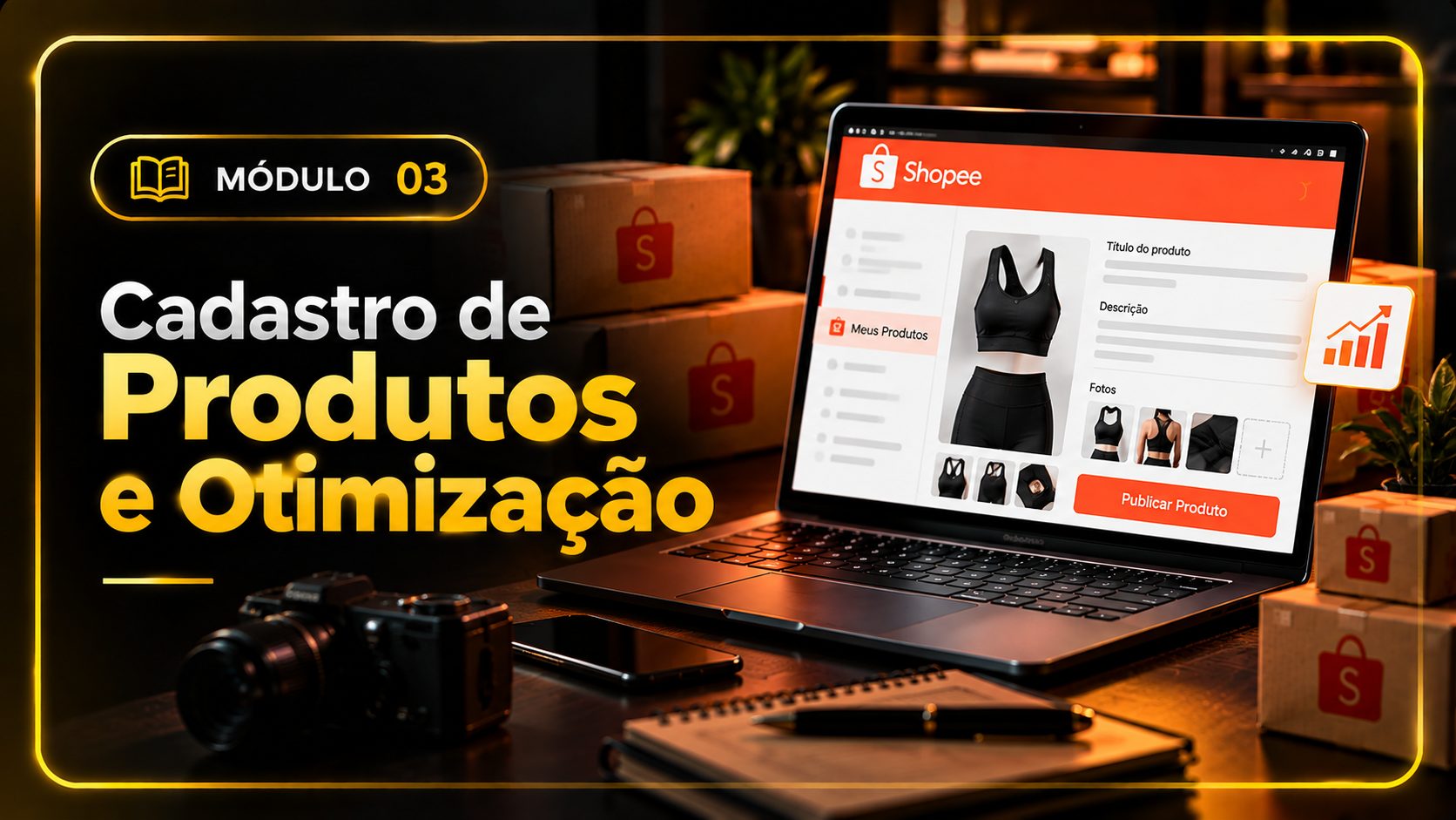 Módulo 03 — Cadastro de Produtos e Otimização